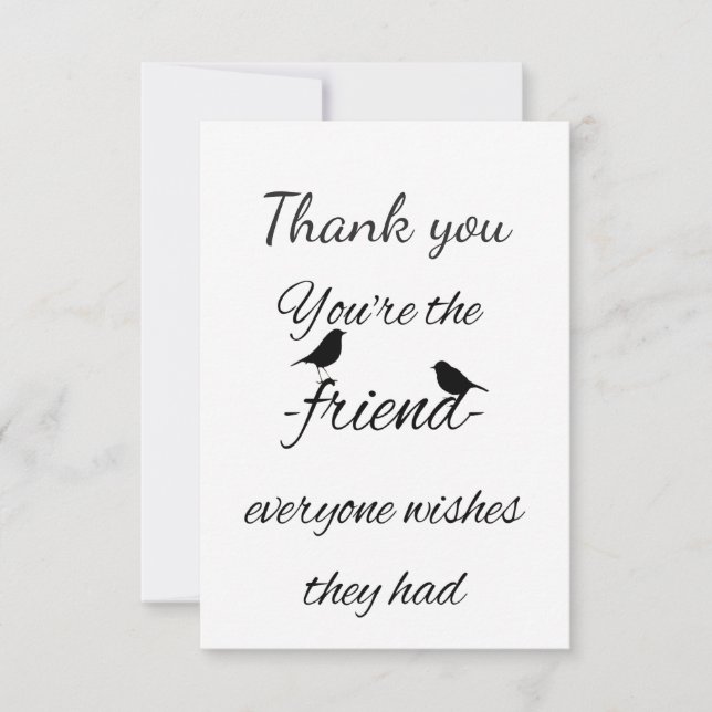 Thank You You're the Friend Everyone Wishes Quote (Front)