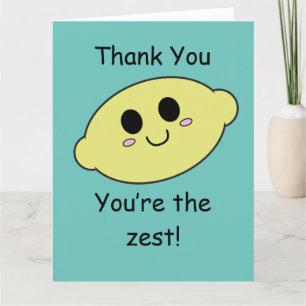 Thank You- You're the Zest Thank You Card