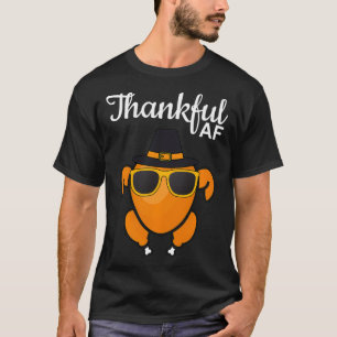 Thankful AF Turkey Thanksgiving AF For Men T-Shirt