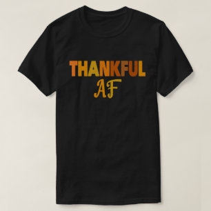 Thankful AF Turkey Trot Gift Funny Thanksgiving T-Shirt