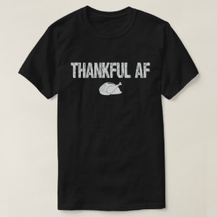 Thankful AF Turkey Trot Gift Funny Thanksgiving T-Shirt