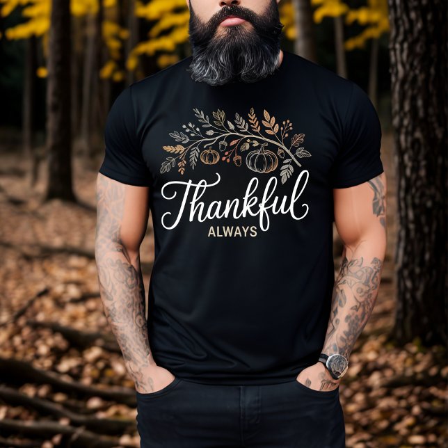 Thankful Always Elegant Thanksgiving Autumn  T-Shirt (Creator Uploaded)