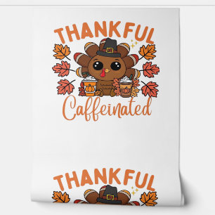 Thankful And Caffeinated Funny Thanksgiving Coffee Wallpaper