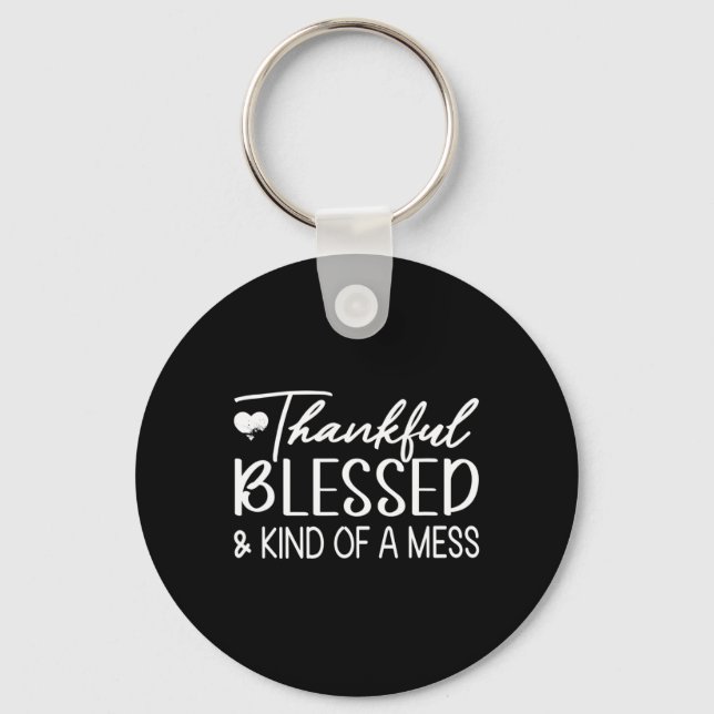 Thankful Blessed and Kind of a Mess Funny Fall  Key Ring (Front)