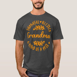 Thankful Blessed And Kind Of A Mess Grandma Thanks T-Shirt