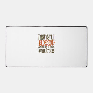Thankful Blessed And Kind Of A Mess Nurse Thanksgi Desk Mat