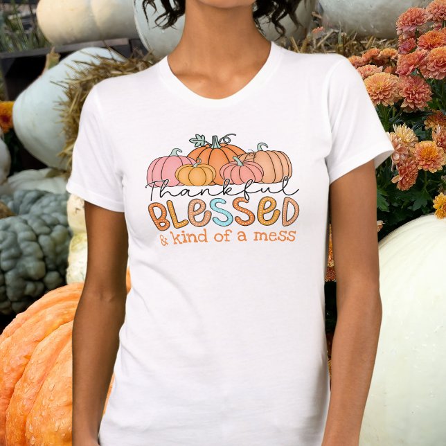Thankful Blessed And Kind Of A Mess Pumpkin T-Shirt (Creator Uploaded)