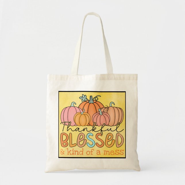 "Thankful, blessed and kind of a mess" Tote Bag (Front)