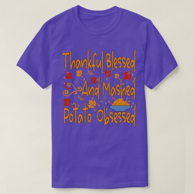 Thankful blessed and mashed potato obsessed funny  T-Shirt (Design Front)