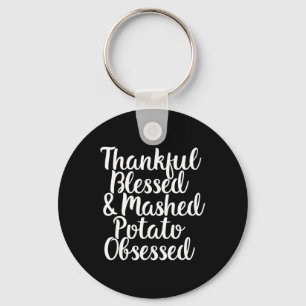 Thankful Blessed and Mashed Potato Obsessed Thanks Key Ring