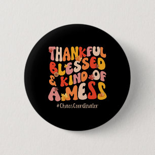 Thankful Blessed Chaos Coordinator Fall Vibes Than 6 Cm Round Badge