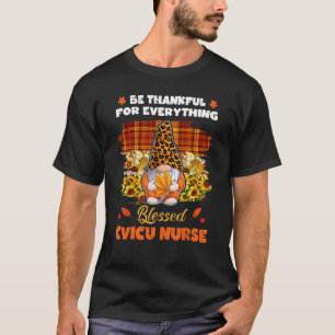 Thankful Blessed Cvicu Nurse Gnome Fall Thanksgivi T-Shirt