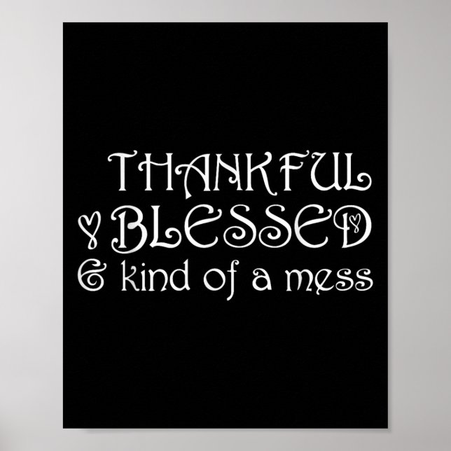 Thankful Blessed Kind Of A Mess Thanksgiving Motiv Poster (Front)