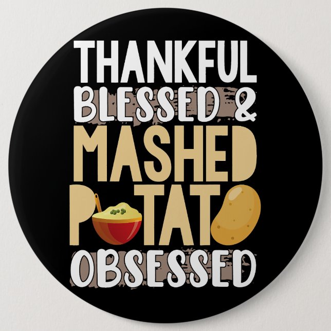 Thankful Blessed Mashed Potato Obsessed 6 Cm Round Badge (Front)