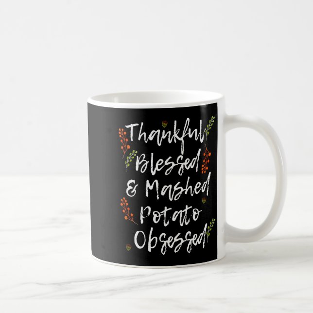 Thankful Blessed Mashed Tato Obsessed Thanksgiving Coffee Mug (Right)