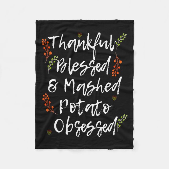 Thankful Blessed Mashed Tato Obsessed Thanksgiving Fleece Blanket (Front)