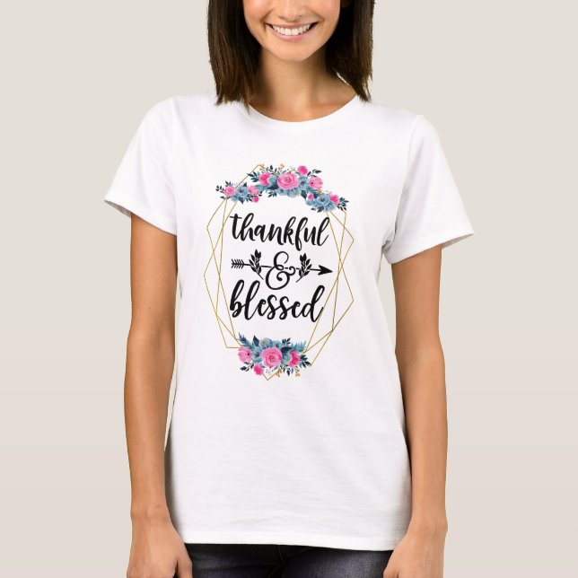 Thankful & Blessed  T-Shirt (Front)