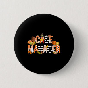 Thankful Case Manager Thanksgiving Case Management 6 Cm Round Badge
