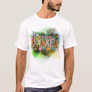 Thankful – Elegant Floral and Butterfly Design T-Shirt