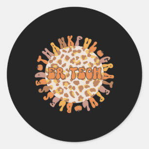 Thankful ER Tech Thanksgiving Emergency Room Tech Classic Round Sticker