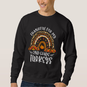 Thankful For 2nd Grade Turkeys Rainbow Thanksgivin Sweatshirt