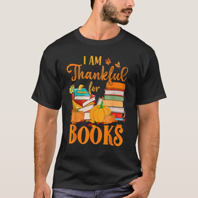 Thankful For Books Fall Librarian  Happy Thanksgiv T-Shirt (Front)