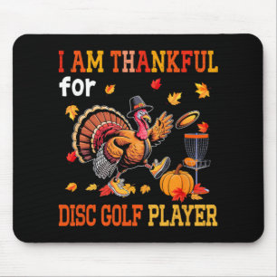 Thankful For Disc Golf Player Thanksgiving Turkey Mouse Pad