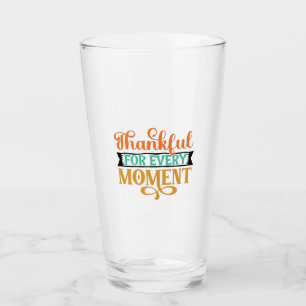 Thankful For Every Moment Glass