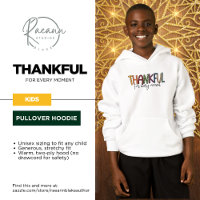 Thankful For Every Moment Kids Pullover Hoodie