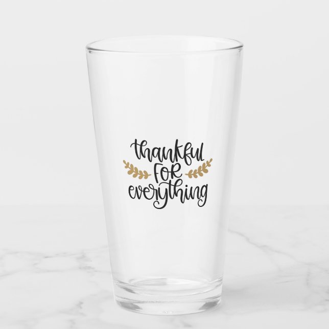 Thankful for Everything Thanksgiving Funny  Glass (Front)