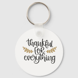 Thankful for Everything Thanksgiving Funny  Key Ring