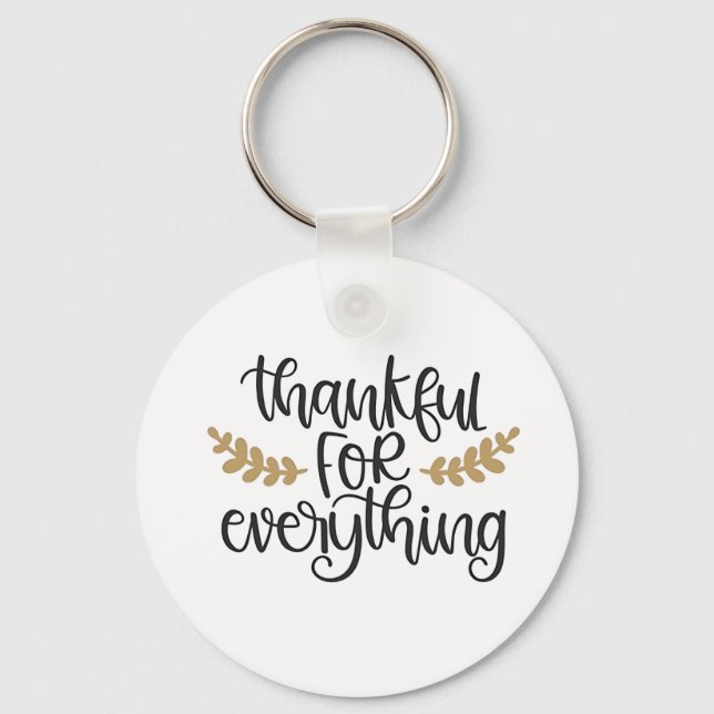 Thankful for Everything Thanksgiving Funny  Key Ring (Front)