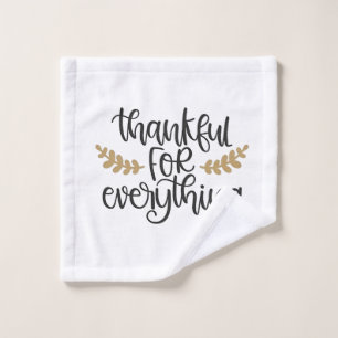 Thankful for Everything Thanksgiving Funny Wash Cloth