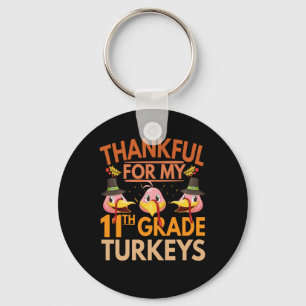 Thankful for my 11th Grade Turkeys Funny School Key Ring