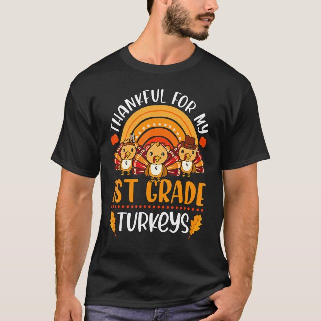 Thankful For My 1st Grade Turkeys Cute Thanksgivin T-Shirt (Front)