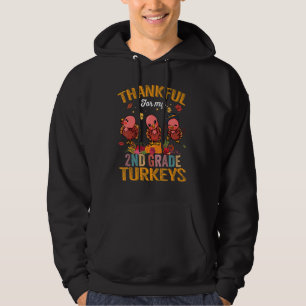 Thankful For My 2nd Grade Turkeys Funny Thanksgivi Hoodie