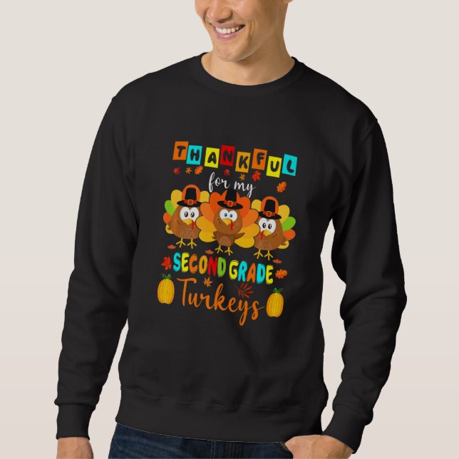 Thankful For My 2nd Grade Turkeys Thanksgiving Tea Sweatshirt (Front)