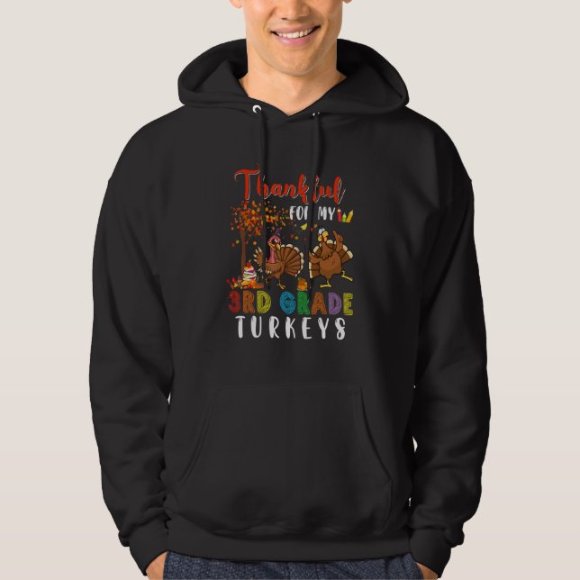 Thankful For My 3rd Grade Turkeys Two  Turkeys Tea Hoodie (Front)