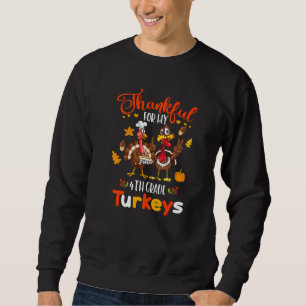 Thankful For My 4th Grade Teacher Kids Turkeys Tha Sweatshirt