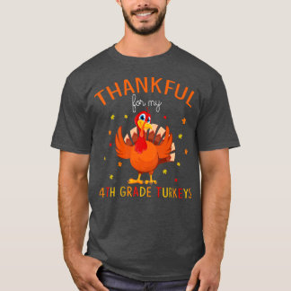Thankful for My 4th Grade Turkeys Autumn Turkey Th T-Shirt