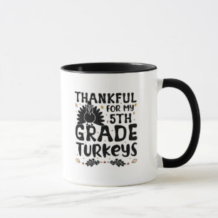 Thankful For My 5th Grade Turkeys Mug