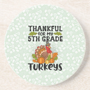 Thankful For My 5th Grade Turkeys - Thanksgiving Coaster