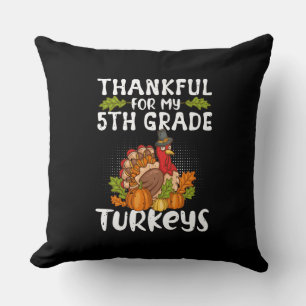 Thankful For My 5th Grade Turkeys - Thanksgiving Cushion