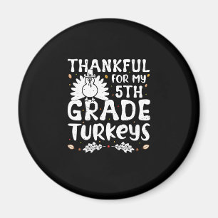 Thankful For My 5th Grade Turkeys - Thanksgiving Magnet
