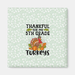 Thankful For My 5th Grade Turkeys - Thanksgiving Magnet