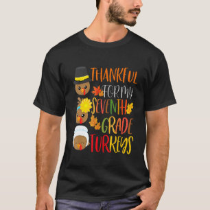 Thankful For My 7th Grade Turkeys Thanksgiving Tea T-Shirt
