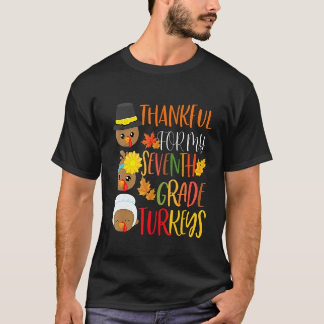 Thankful For My 7th Grade Turkeys Thanksgiving Tea T-Shirt (Front)