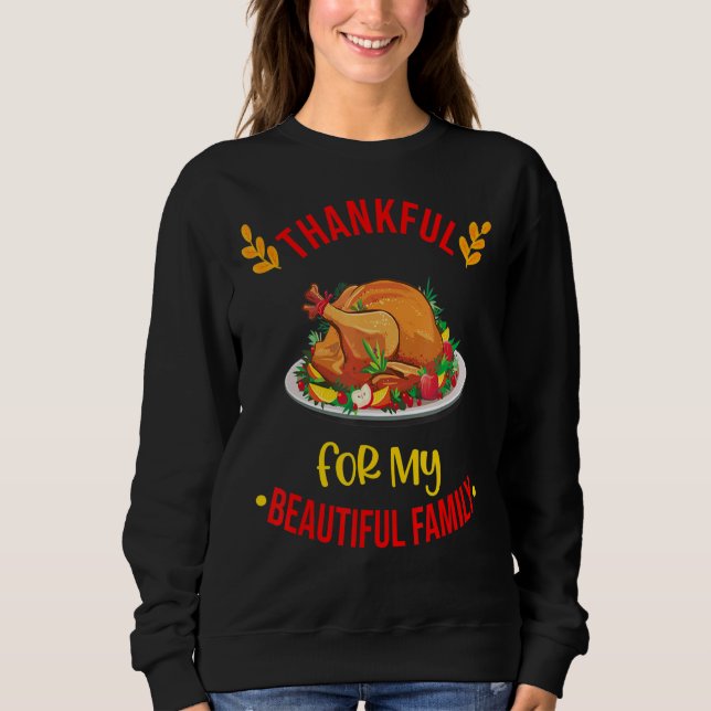 Thankful For My Beautiful Family   Thanksgiving Ma Sweatshirt (Front)