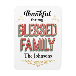 Thankful for my Blessed Family magnet