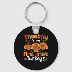 Thankful For My First Grade Turkeys Thanksgiving T Key Ring